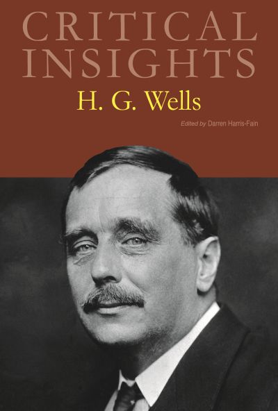 Critical Insights: H. G. Wells