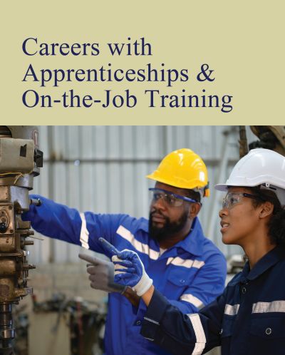 Careers with Apprenticeships & On-the-Job Training
