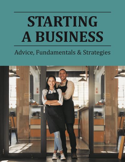 Starting a Business: Advice, Fundamentals & Strategies