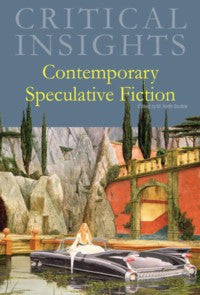 Critical Insights: Contemporary Speculative Fiction