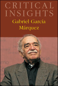 Critical Insights: Gabriel Garcia Marquez
