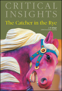 Critical Insights: The Catcher in the Rye