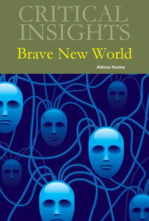 Critical Insights: Brave New World