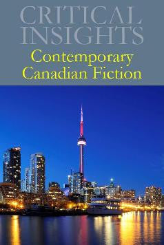 Critical Insights: Contemporary Canadian Fiction