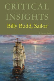 Critical Insights: Billy Budd, Sailor
