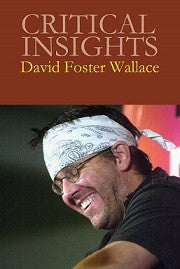 Critical Insights: David Foster Wallace