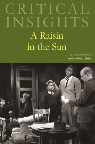 Critical Insights: A Raisin in the Sun