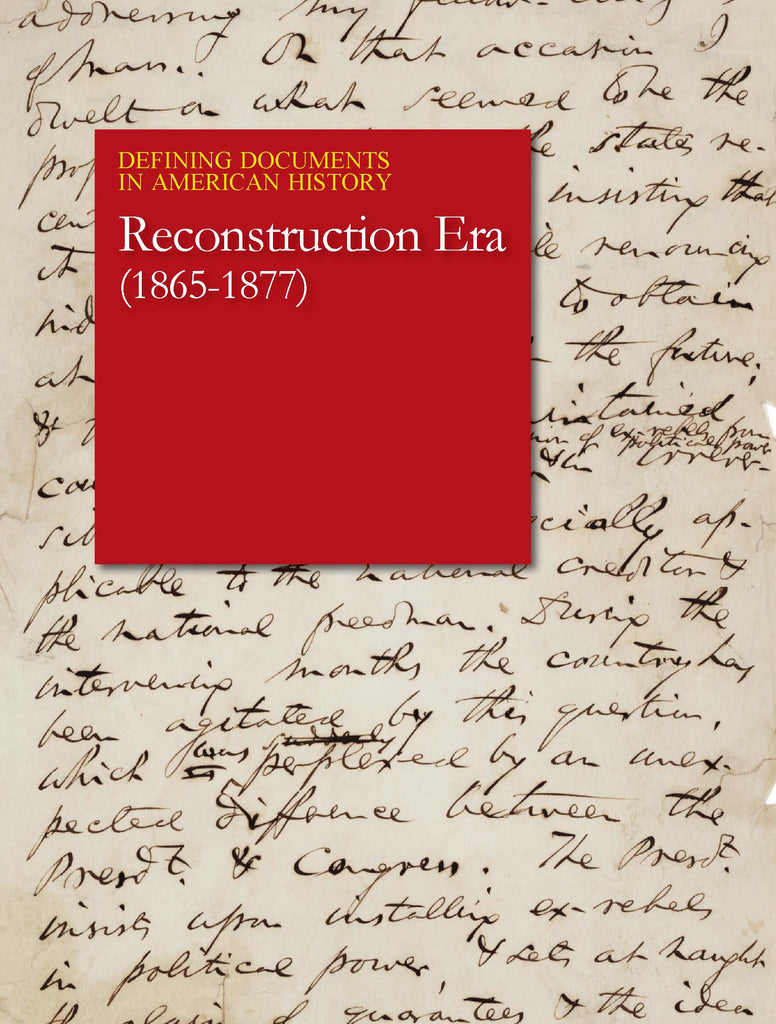 Defining Documents in American History: Reconstruction & the Development of the Industrial United States (1865-1880)