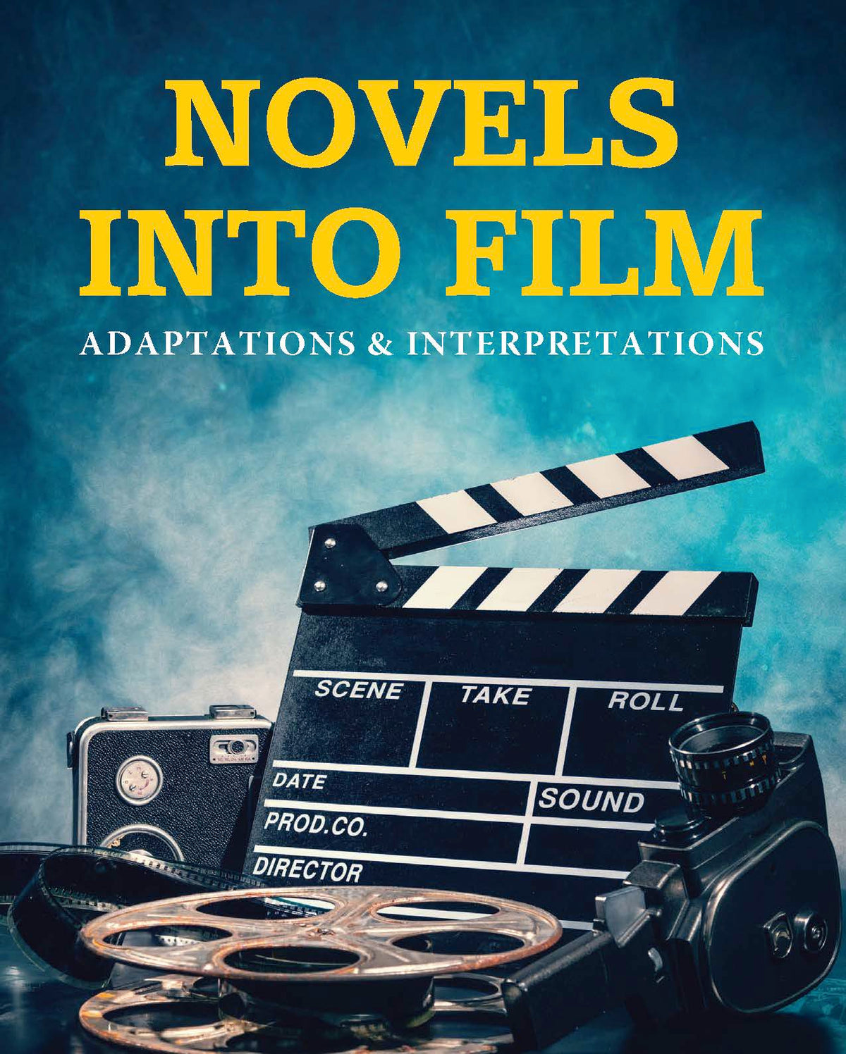 Novels into Film: Adaptations & Interpretations