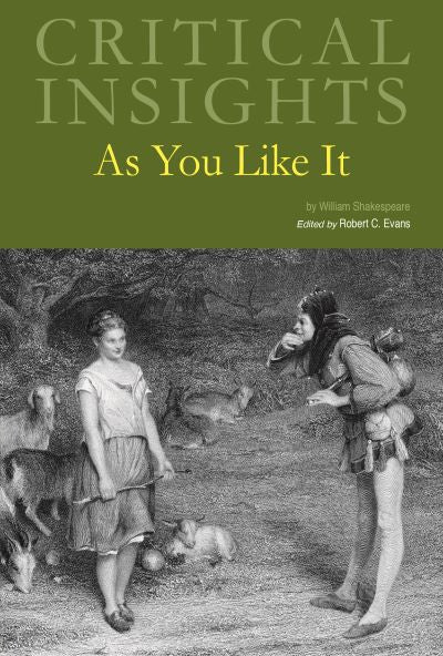 Critical Insights: As You Like It