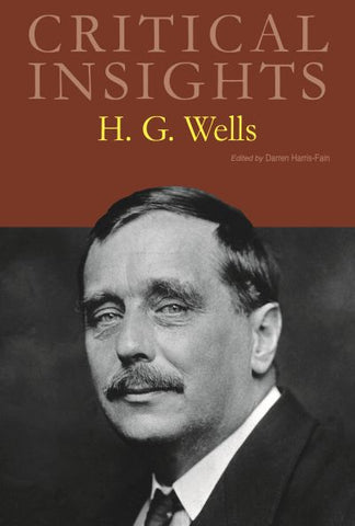 Critical Insights: H. G. Wells