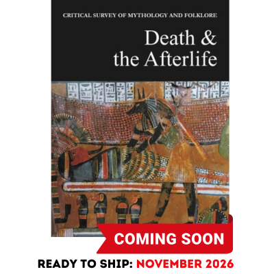Critical Survey of Mythology & Folklore: Death and the Afterlife