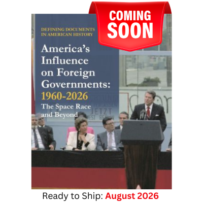 Defining Documents in American History: America's Influence on Foreign Governments (Part 2) 1960-2026 The Space Race and Beyond