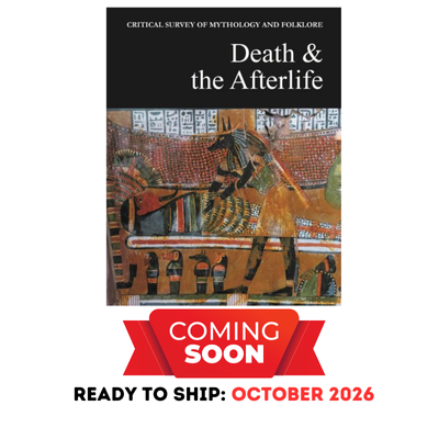 Critical Survey of Mythology & Folklore: Death and the Afterlife