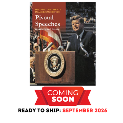 Defining Documents in American History: Pivotal Speeches in American History