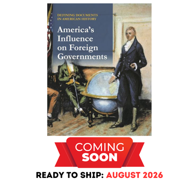 Defining Documents in American History: America's Influence on Foreign Governments