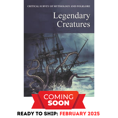 Critical Survey of Mythology & Folklore: Legendary Creatures