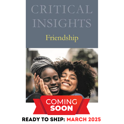 Critical Insights: Friendship