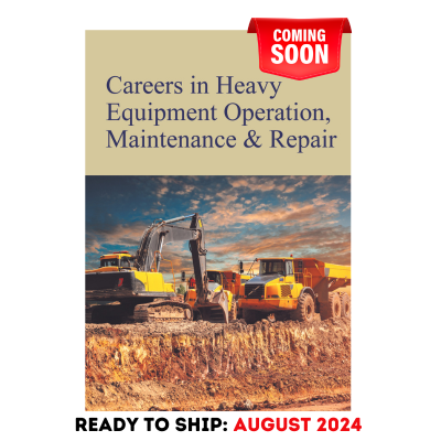 Careers in Heavy Equipment Operation, Maintenance & Repair