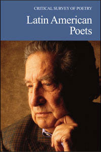 Critical Survey of Poetry: Latin American Poets
