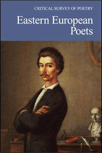Critical Survey of Poetry: Eastern European Poets
