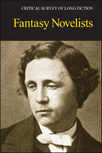 Critical Survey of Long Fiction: Fantasy Novelists