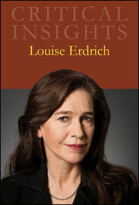 Critical Insights: Louise Erdrich