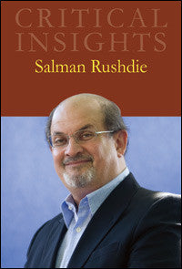 Critical Insights: Salman Rushdie
