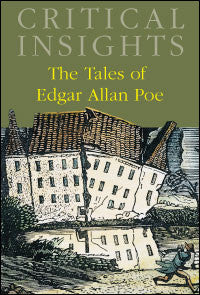 Critical Insights: The Tales of Edgar Allan Poe