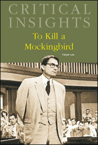 Critical Insights: To Kill a Mockingbird