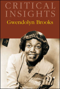 Critical Insights: Gwendolyn Brooks