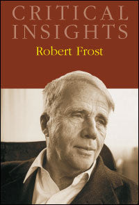 Critical Insights: Robert Frost