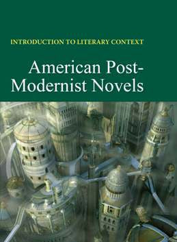 Introduction to Literary Context: American Post-Modernist Novels