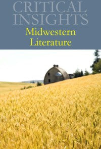 Critical Insights: Midwestern Literature