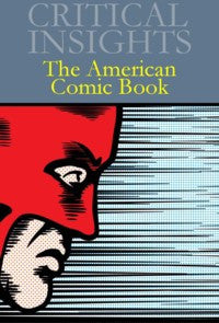 Critical Insights: The American Comic Book