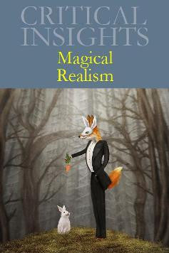 Critical Insights: Magical Realism