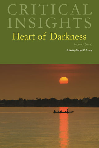 Critical Insights: Heart of Darkness, by Joseph Conrad