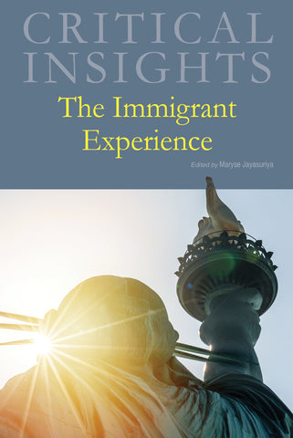 Critical Insights: The Immigrant Experience