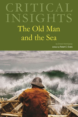 Critical Insights: The Old Man and the Sea