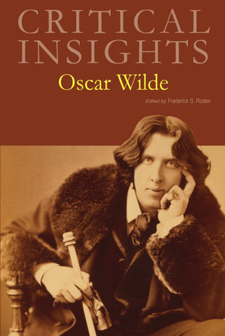 Critical Insights: Oscar Wilde