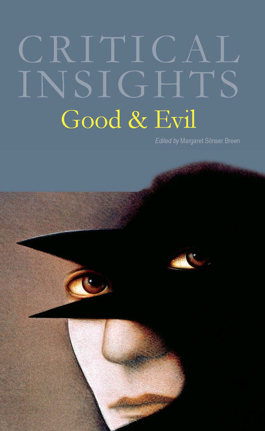 Critical Insights: Good & Evil
