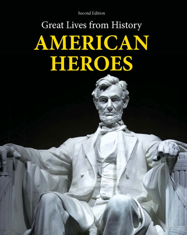 Great Lives from History: American Heroes, Second Edition
