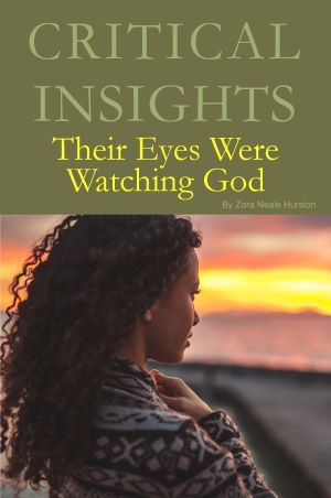 Critical Insights: Their Eyes Were Watching God