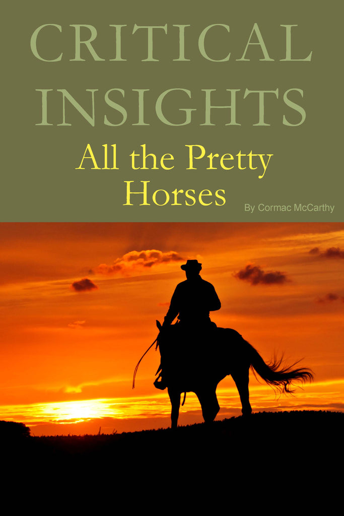 All The Pretty Horses Chapter 1 Summary Critical Insights: All the Pretty Horses – Salem Press