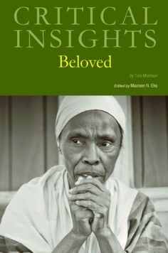Critical Insights: Beloved, by Toni Morrison