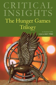 Critical Insights: The Hunger Games Trilogy