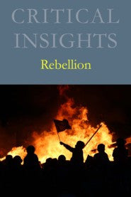 Critical Insights: Rebellion