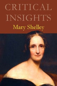 Critical Insights: Mary Shelley