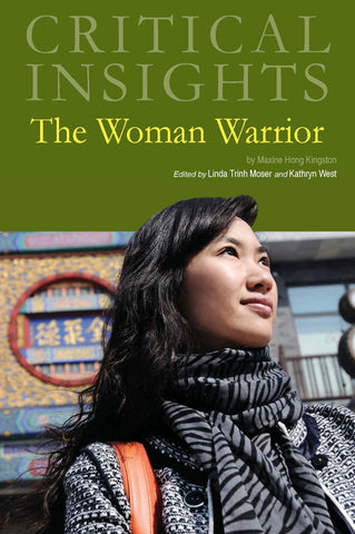 Critical Insights: The Woman Warrior