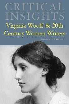 Critical Insights: Virginia Woolf & 20th Century Women Writers